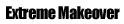 Etreme Makeover